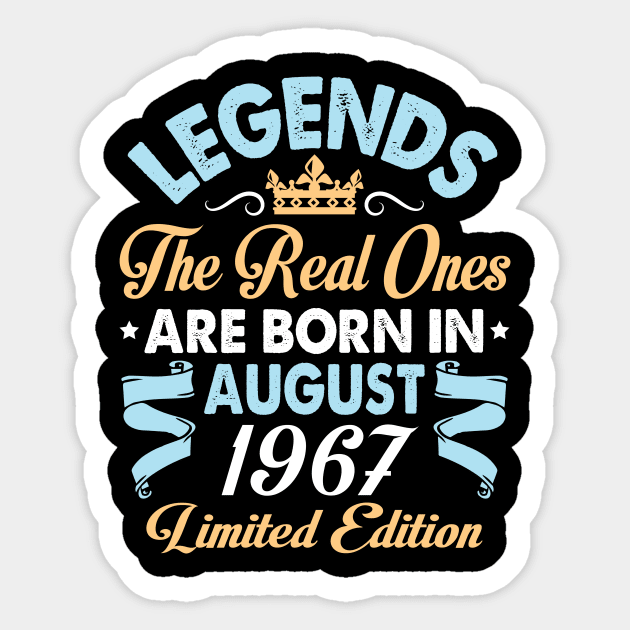 Legends The Real Ones Are Born In August 1957 Happy Birthday 63 Years Old Limited Edition Sticker by bakhanh123